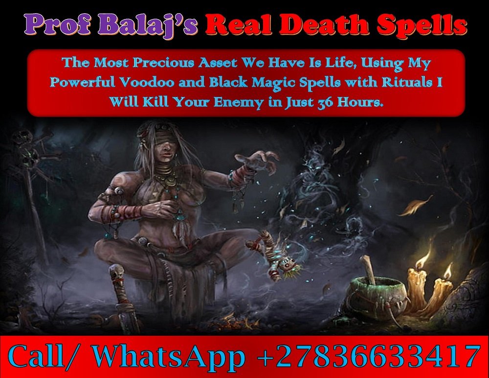 Top 5 Powerful Death Spells That Really Work Instantly – Cast an Effective Death Spell to Kill Enemy Tonight Without Negative Consequences (WhatsApp +27836633417)