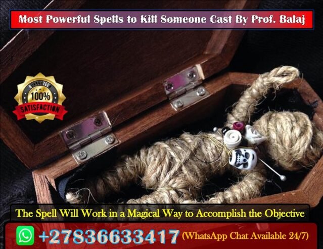 How to Cast a Death Spell: Super Strong Death Spells to Eliminate a Target Without Negative Consequences – See Results in 24 Hours (WhatsApp +27836633417) NOW