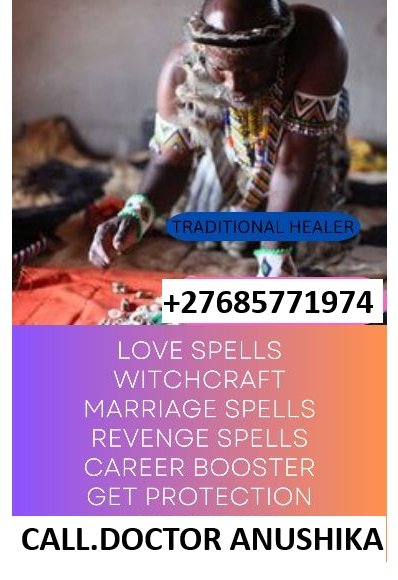 USA-LOST LOVE SP)][(+27685771974 )][LOVE SPELL CASTER +27685771974 DOCTOR ANUSHIKA