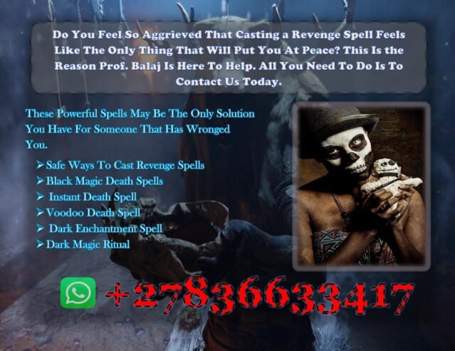 How to Cast a Death Spell: Super Strong Death Spells to Eliminate a Target Without Negative Consequences – See Results in 24 Hours (WhatsApp +27836633417) NOW