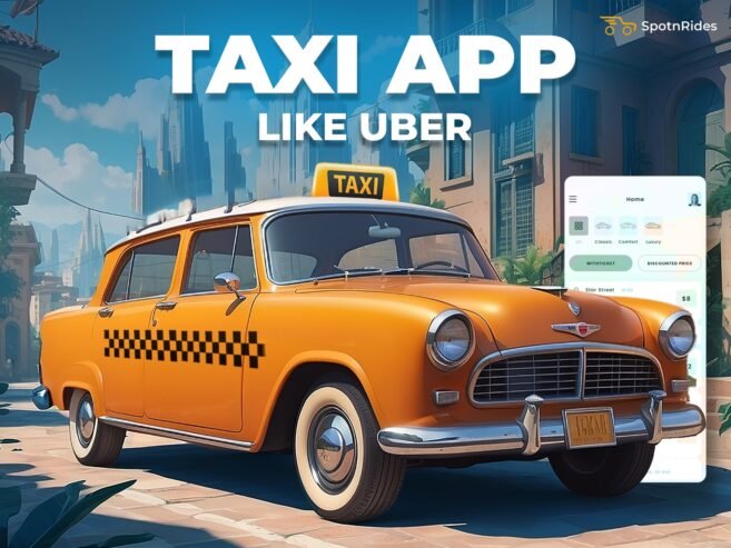 Kickstart Your Taxi Business with SpotnRides Uber Clone App
