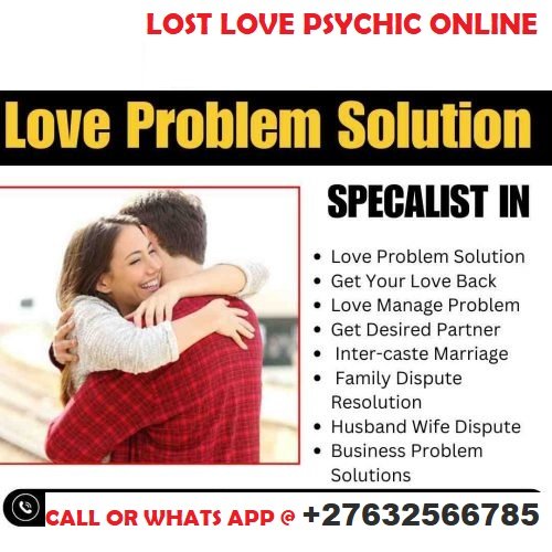 POWERFUL LOST LOVE SPELL CASTERS ONLINE CALL @ +27632566785 DO YOU WANT AN EVERLASTING LOVE WITH YOUR PARTNER.