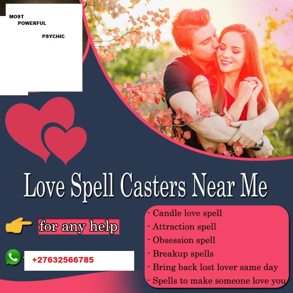 POWERFUL LOST LOVE SPELL CASTERS ONLINE CALL @ +27632566785 DO YOU WANT AN EVERLASTING LOVE WITH YOUR PARTNER.
