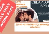 POWERFUL LOST LOVE SPELL CASTERS ONLINE CALL @ +27632566785 DO YOU WANT AN EVERLASTING LOVE WITH YOUR PARTNER.