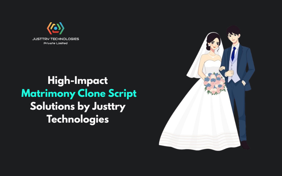 High-Impact Matrimony Clone Script Solutions by Justtry Technologies