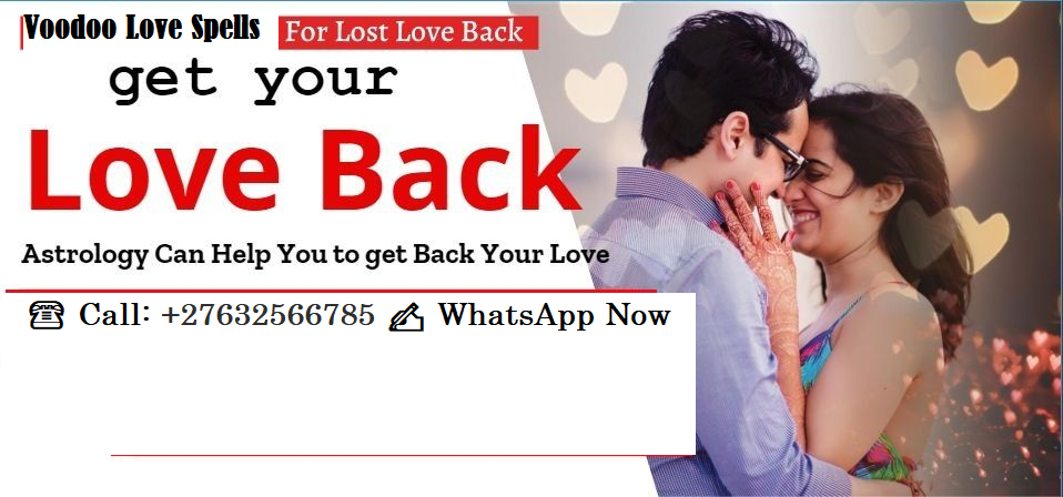 Lost Love Spells Prayers for Bringing Back Lost Lover In 24 Hours ☎️ @ +27-63-256-6785