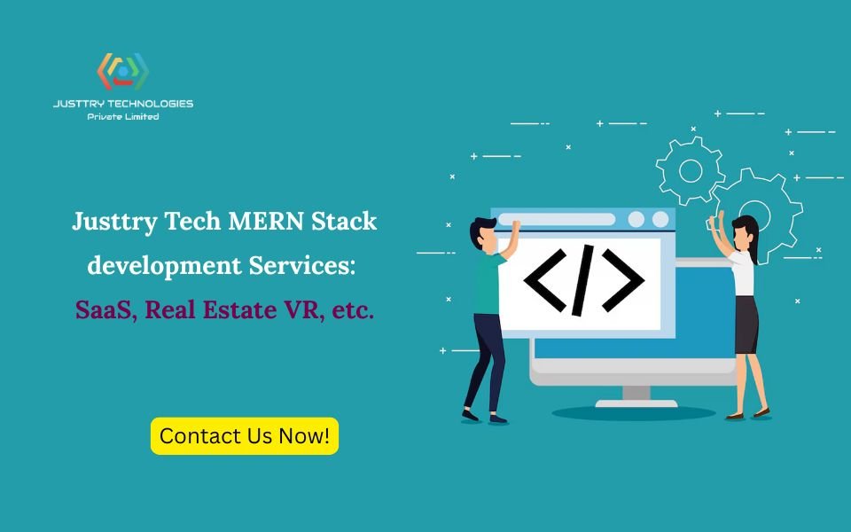 Justtry Tech MERN Stack development Services: SaaS, Real Estate VR, etc.