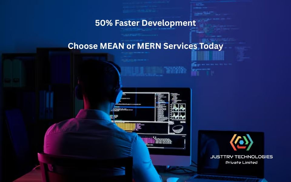 50% Faster Development: Choose MEAN or MERN Services Today