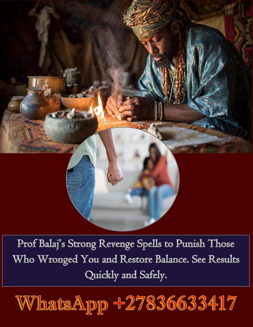 Discover the Top 10 Most Powerful Revenge Spells Available in the USA – Cast from Anywhere (WhatsApp +27836633417)