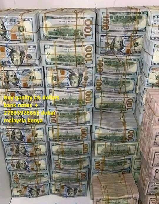 100% Undetected+27833928661 Counterfeit Money For Sale In USA,UAE,UK,Kenya,Kuwait,Oman,Dubai,Qatar,Mozambique,Monaco