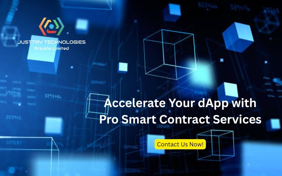 Accelerate Your dApp with Pro Smart Contract Services – Justtry tech Delivers